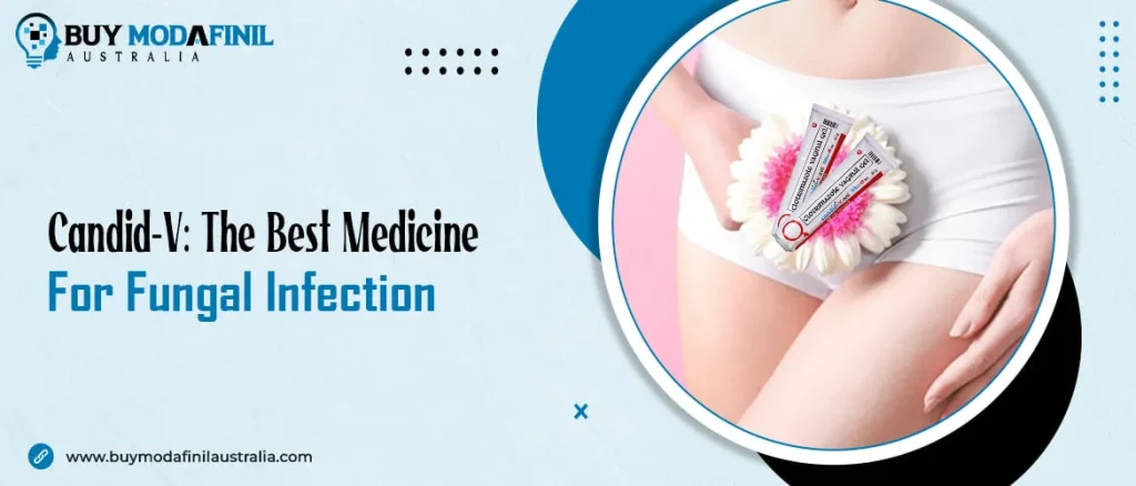 Candid-V: The Best Medicine for Fungal Infection