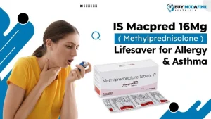 Is Macpred 16 Mg (Methylprednisolone) Lifesaver for Allergy and Asthma?